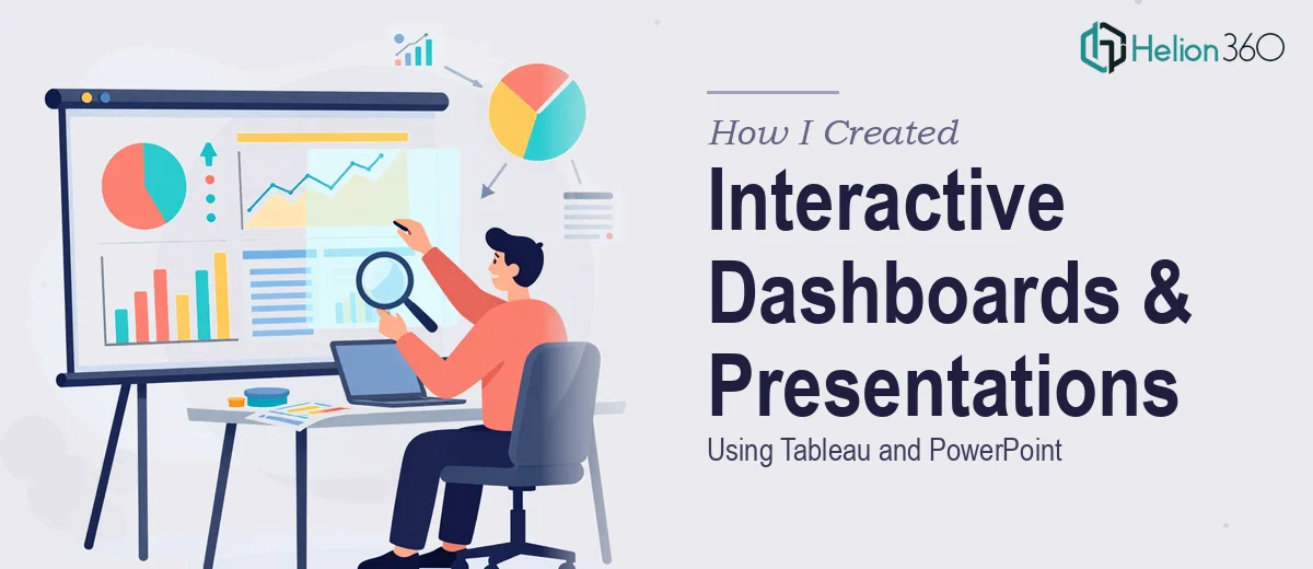 How I Created Interactive Data Dashboards and Executive Presentations Using Tableau and PowerPoint