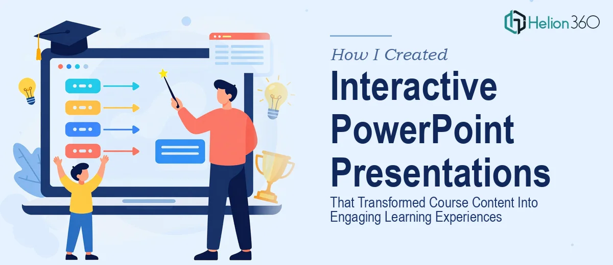 How I Created Interactive PowerPoint Presentations That Transformed Course Content Into Engaging Learning Experiences