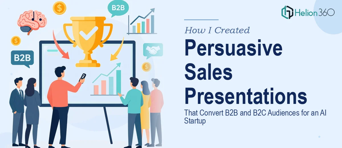 How I Created Persuasive Sales Presentations That Convert B2B and B2C Audiences for an AI Startup