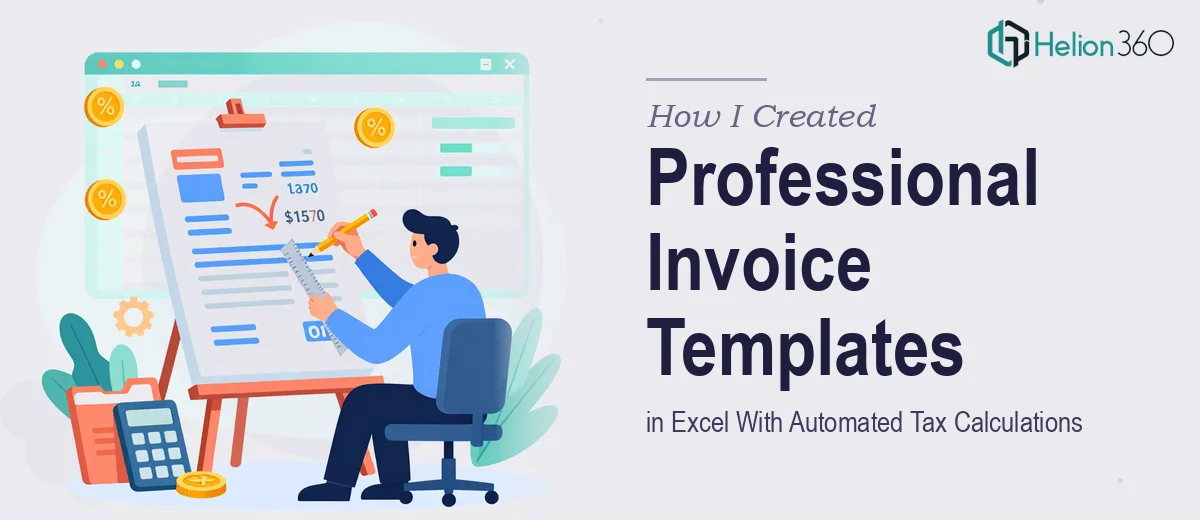 How I Created Professional Invoice Templates in Excel With Automated Tax Calculations