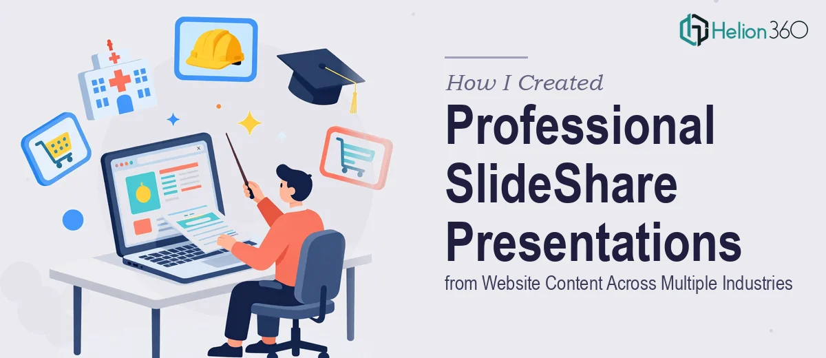 How I Created Professional SlideShare Presentations from Website Content Across Multiple Industries