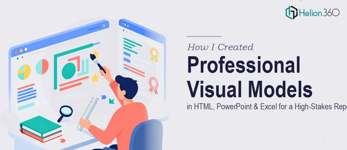 How I Created Professional Visual Models in HTML, PowerPoint, and Excel for a High-Stakes Report