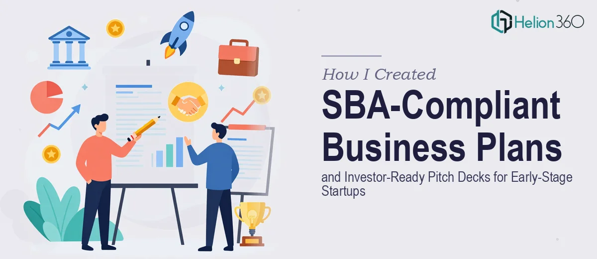 How I Created SBA-Compliant Business Plans and Investor-Ready Pitch Decks for Early-Stage Startups