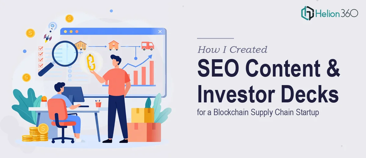 How I Created SEO-Optimized Content and Investor Decks for a Blockchain Supply Chain Startup