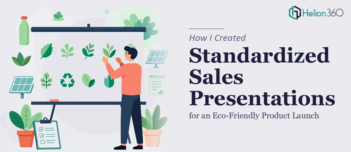 How I Created Standardized Sales Presentations for an Eco-Friendly Product Launch