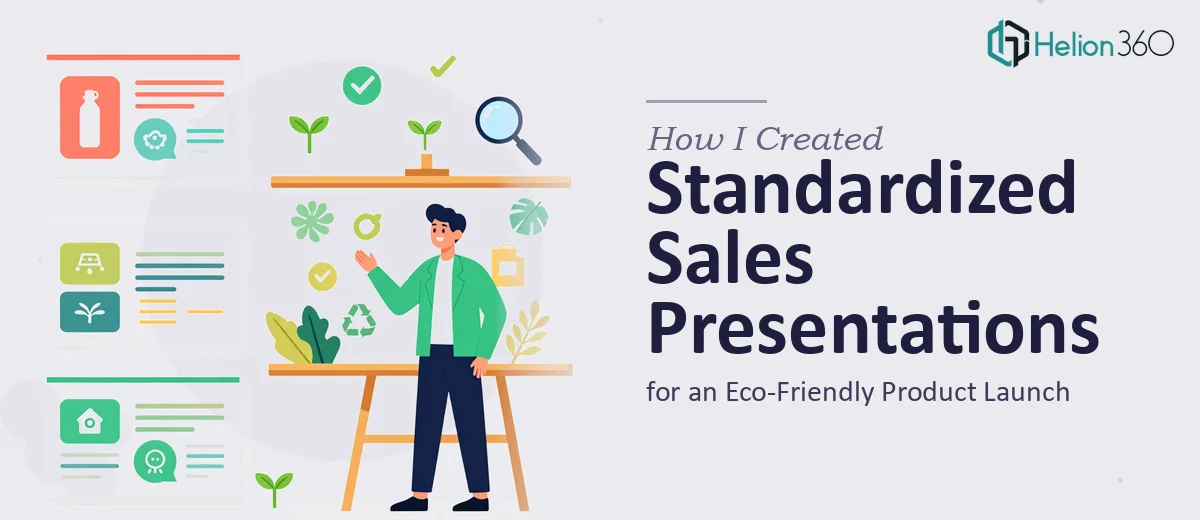 How I Created Standardized Sales Presentations for an Eco-Friendly Product Launch