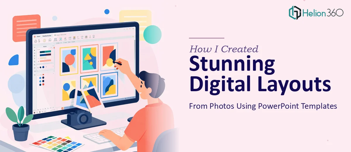 How I Created Stunning Digital Layouts From Photos Using PowerPoint Templates