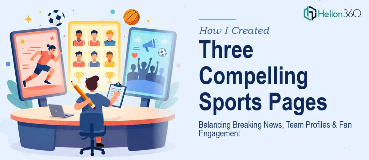 How I Created Three Compelling Sports Pages That Balanced Breaking News, Team Profiles, and Fan Engagement