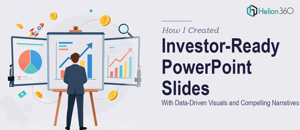 How I Created Three Investor-Ready PowerPoint Slides With Data-Driven Visuals and Compelling Narratives