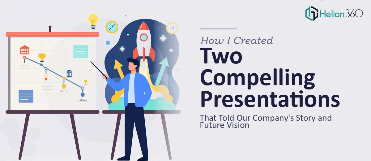How I Created Two Compelling Presentations That Told Our Company's Story and Future Vision