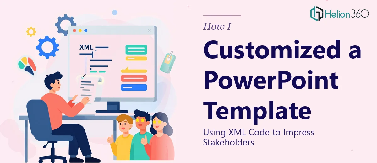 How I Customized a PowerPoint Template Using XML Code to Impress Stakeholders