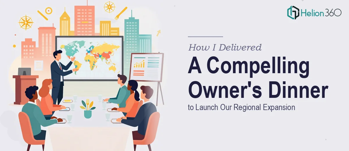 How I Delivered a Compelling Owner's Dinner Presentation to Launch Our Company's Regional Expansion