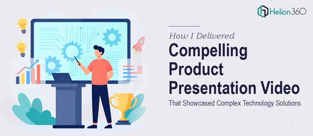 How I Delivered a Compelling Product Presentation Video That Showcased Complex Technology Solutions