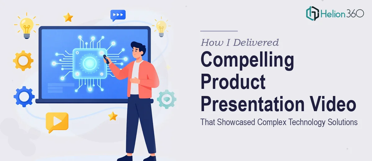 How I Delivered a Compelling Product Presentation Video That Showcased Complex Technology Solutions
