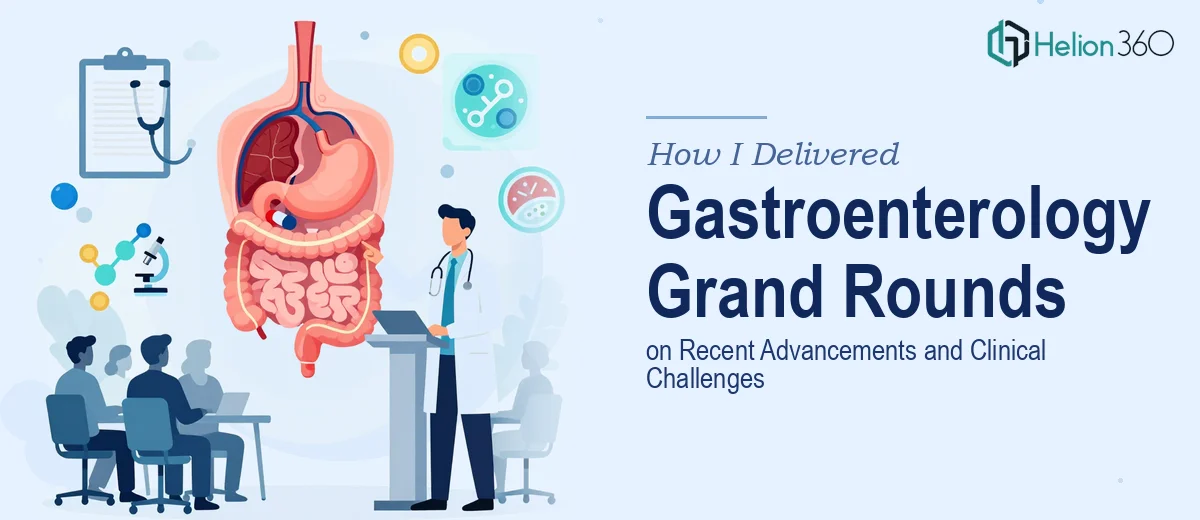 How I Delivered a Gastroenterology Grand Rounds Presentation on Recent Advancements and Clinical Challenges
