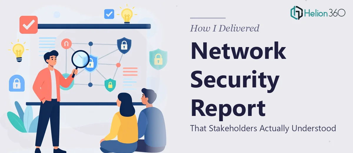How I Delivered a Network Security Report That Stakeholders Actually Understood