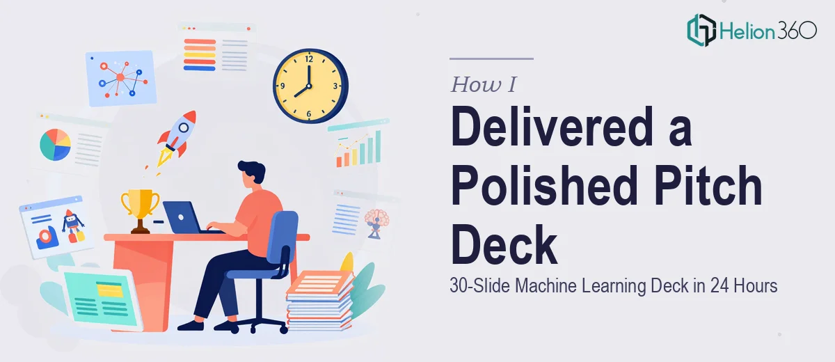 How I Delivered a Polished 30-Slide Machine Learning Pitch Deck in 24 Hours
