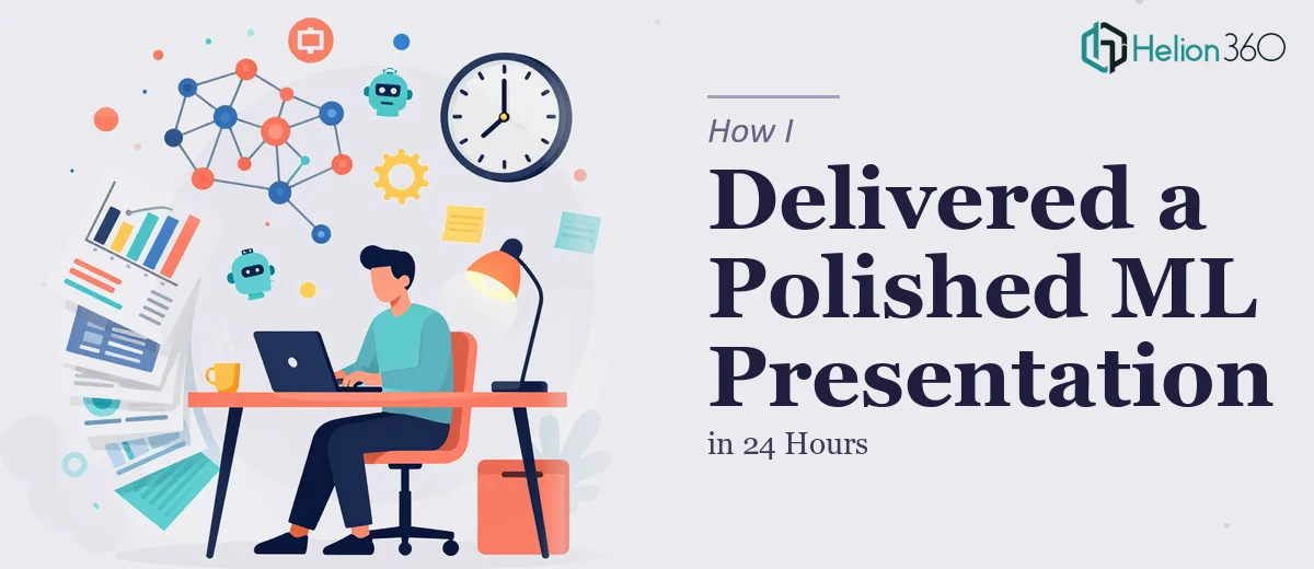 How I Delivered a Polished 30-Slide Machine Learning Presentation in 24 Hours