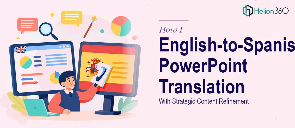 How I Delivered a Polished English-to-Spanish PowerPoint Translation With Strategic Content Refinement