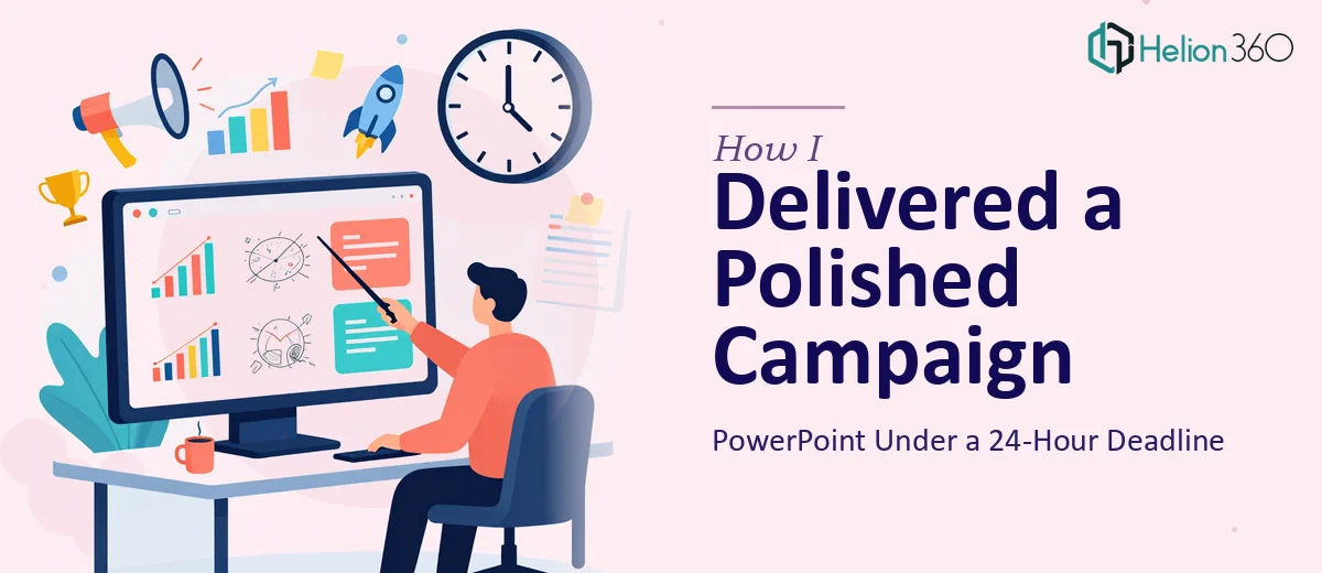 How I Delivered a Polished Marketing Campaign PowerPoint Under a 24-Hour Deadline