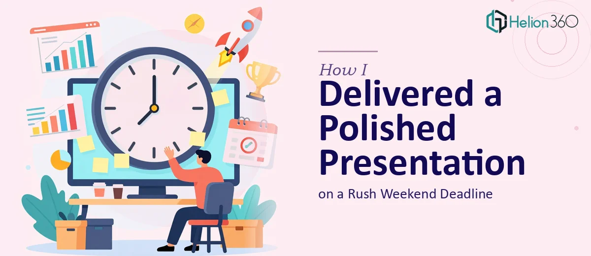 How I Delivered a Polished PowerPoint Presentation on a Rush Weekend Deadline