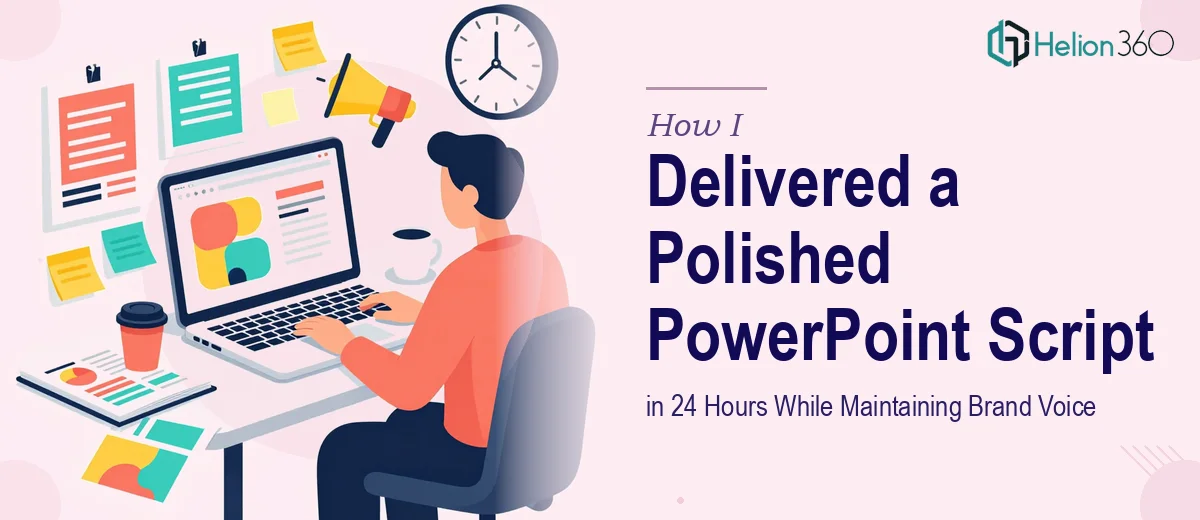 How I Delivered a Polished PowerPoint Script in 24 Hours While Maintaining Brand Voice