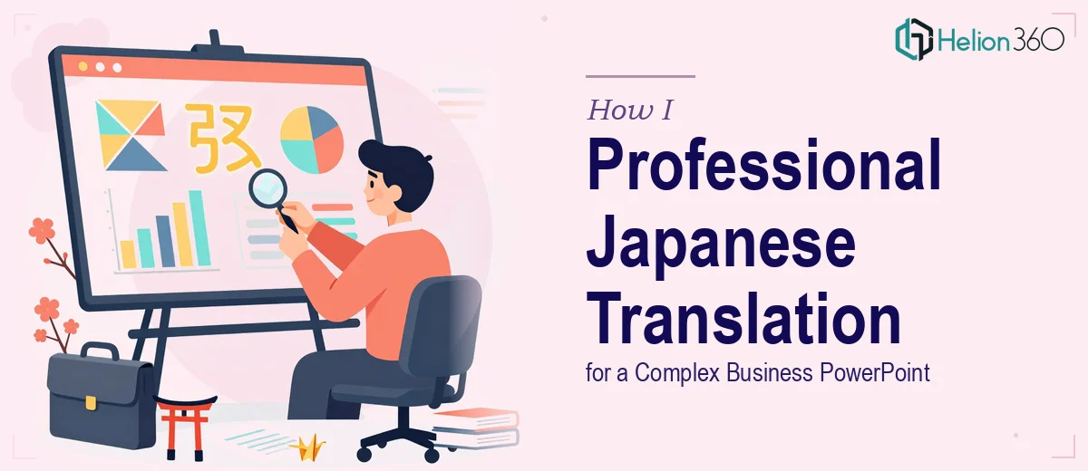 How I Delivered a Professional Japanese Translation for a Complex Business PowerPoint Presentation