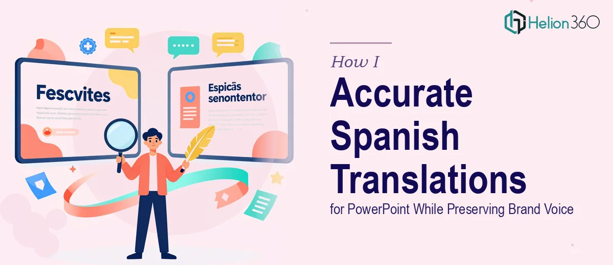 How I Delivered Accurate Spanish Translations for PowerPoint Presentations While Preserving Brand Voice