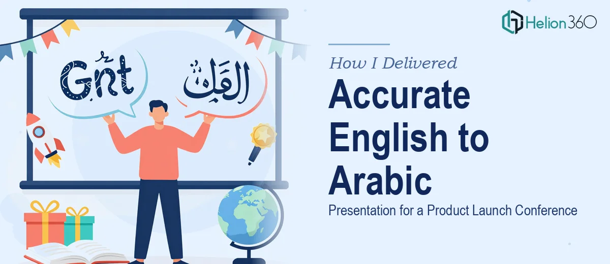 How I Delivered an Accurate English to Arabic Presentation for a Product Launch Conference