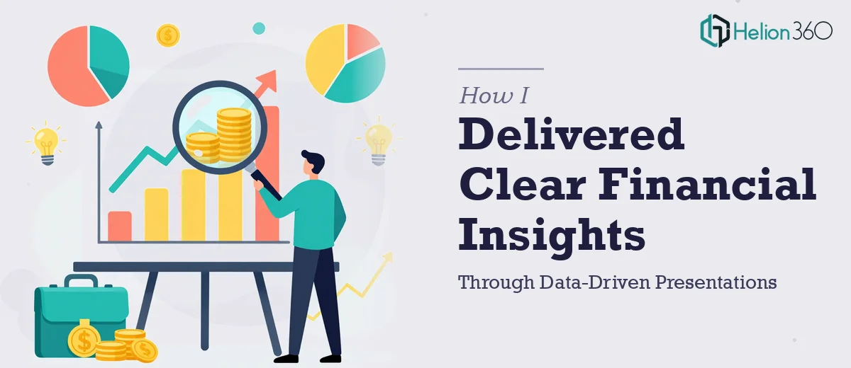 How I Delivered Clear Financial Insights Through Data-Driven Presentations