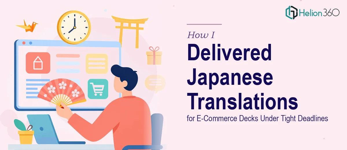How I Delivered Culturally Nuanced Japanese Translations for E-Commerce Deck Presentations Under Tight Deadlines
