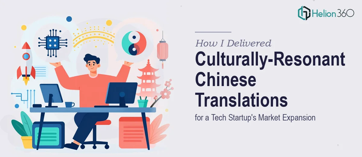 How I Delivered Culturally-Resonant Chinese Translations for a Tech Startup's Market Expansion