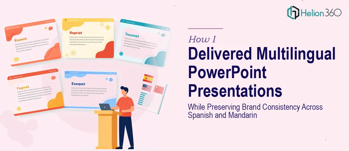 How I Delivered Multilingual PowerPoint Presentations While Preserving Brand Consistency Across Spanish and Mandarin