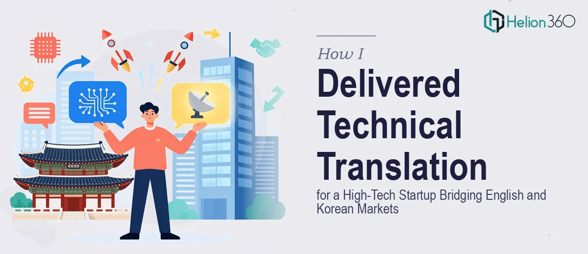 How I Delivered Technical Translation for a High-Tech Startup: Bridging English and Korean Markets