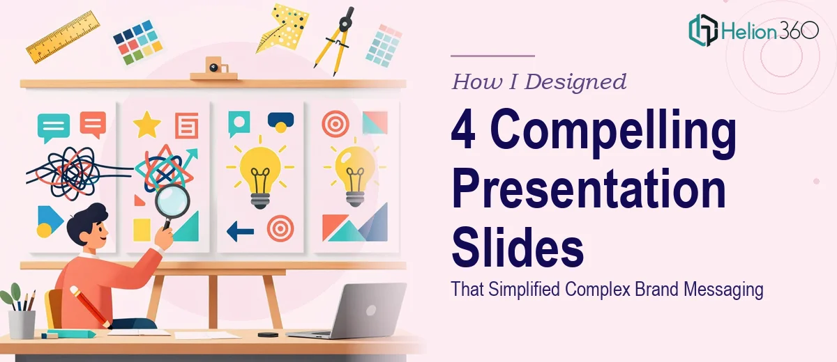 How I Designed 4 Compelling Presentation Slides That Simplified Complex Brand Messaging