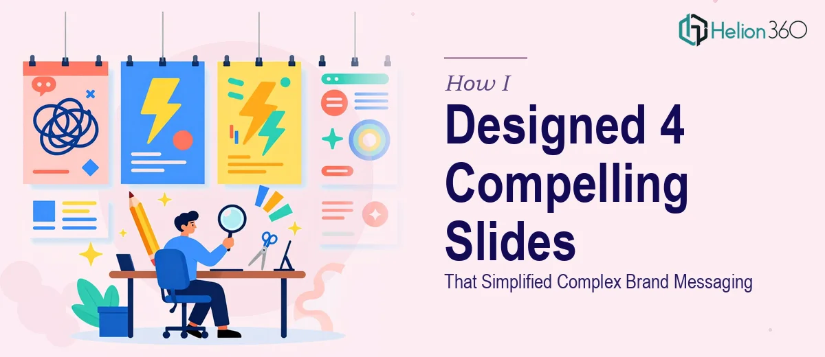 How I Designed 4 Compelling Presentation Slides That Simplified Complex Brand Messaging