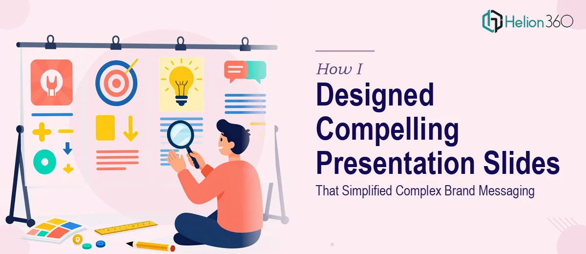 How I Designed 4 Compelling Presentation Slides That Simplified Complex Brand Messaging
