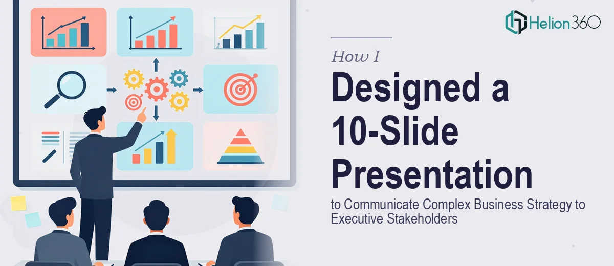 How I Designed a 10-Slide Google Slides Presentation to Communicate Complex Business Strategy to Executive Stakeholders