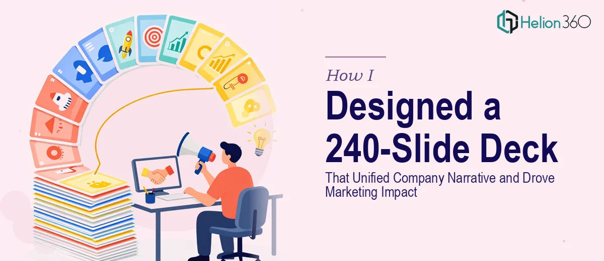 How I Designed a 240-Slide Presentation Deck That Unified Company Narrative and Drove Marketing Impact