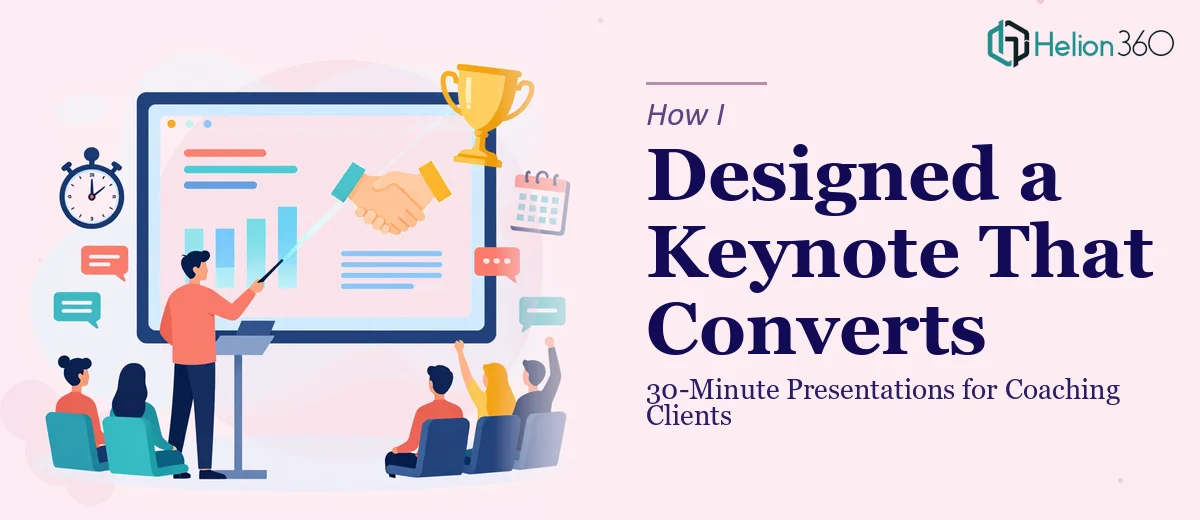 How I Designed a 30-Minute Keynote Presentation That Converted Prospects Into Coaching Clients