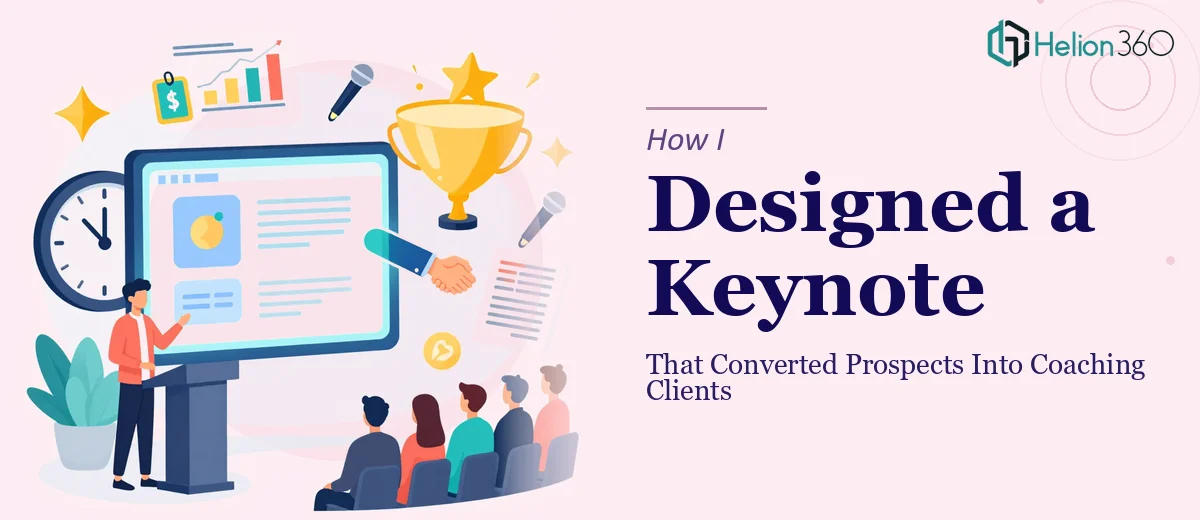 How I Designed a 30-Minute Keynote Presentation That Converted Prospects Into Coaching Clients