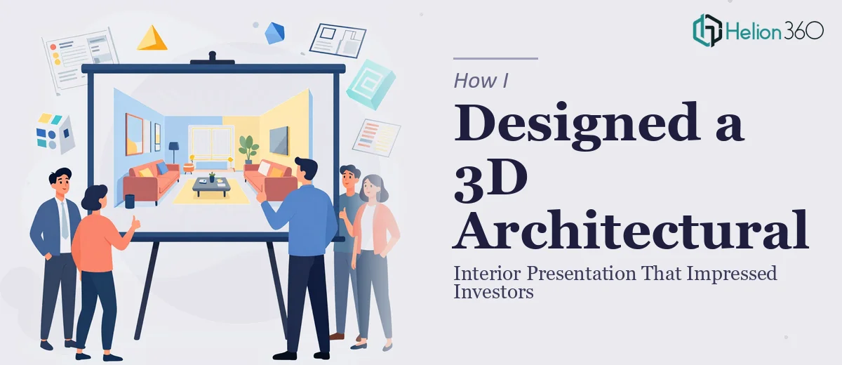 How I Designed a 3D Architectural Interior Presentation That Impressed Investors