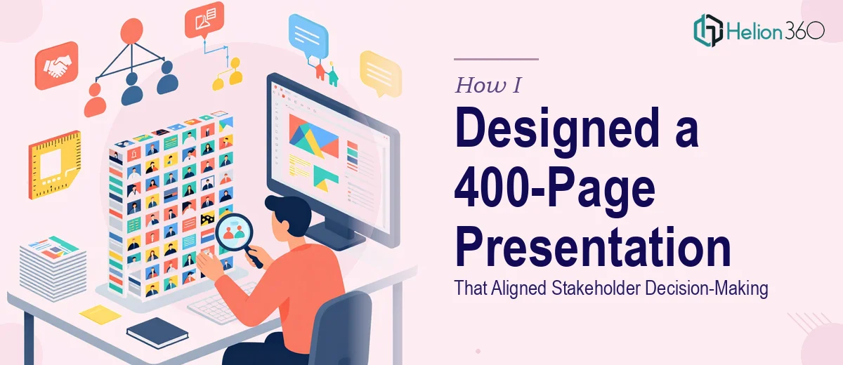 How I Designed a 400-Page PowerPoint Presentation That Aligned Stakeholder Decision-Making