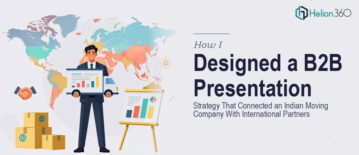 How I Designed a B2B Presentation Strategy That Connected an Indian Moving Company With International Partners
