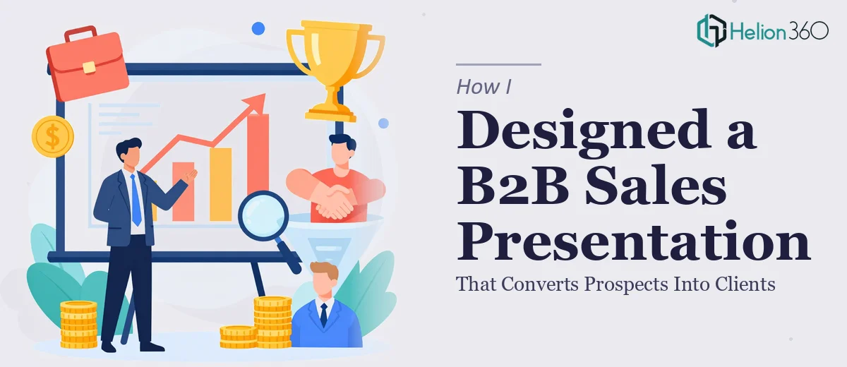 How I Designed a B2B Sales Presentation That Converts Prospects Into Clients