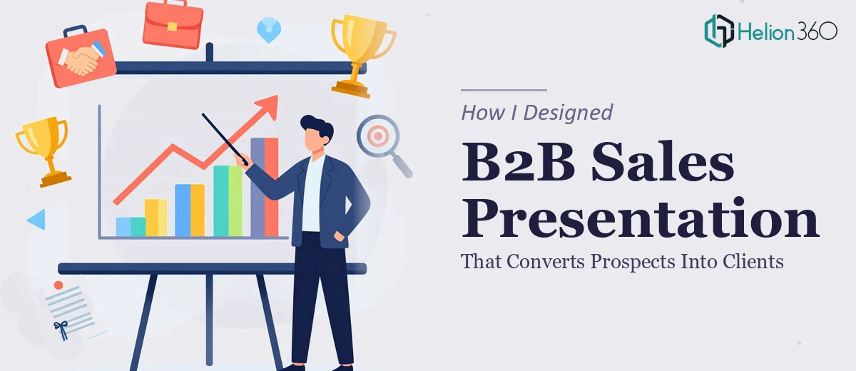 How I Designed a B2B Sales Presentation That Converts Prospects Into Clients