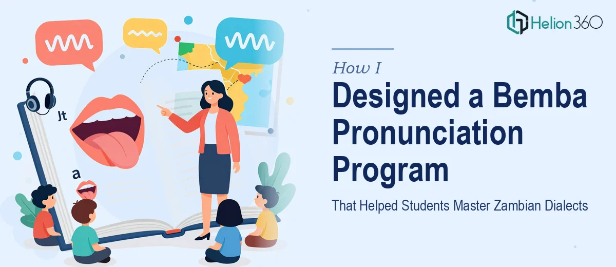How I Designed a Bemba Language Pronunciation Program That Helped Students Master Zambian Dialects