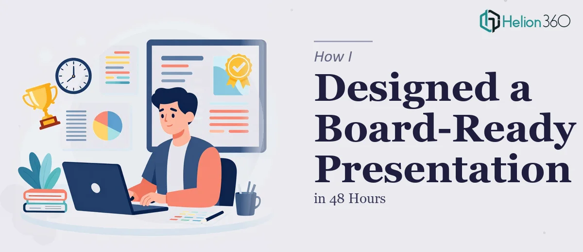 How I Designed a Board-Ready Presentation Update in 48 Hours
