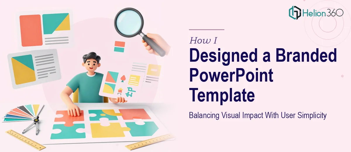 How I Designed a Branded PowerPoint Template That Balanced Visual Impact With User Simplicity