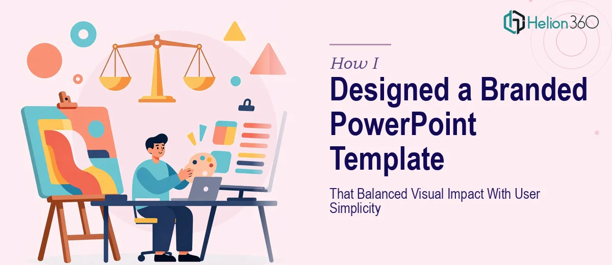 How I Designed a Branded PowerPoint Template That Balanced Visual Impact With User Simplicity